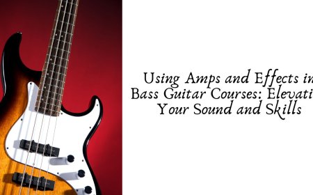 Using Amps and Effects in Bass Guitar Courses: Elevating Your Sound and Skills
