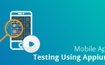 How Can Appium Be Used to Automate Testing of Mobile Apps?