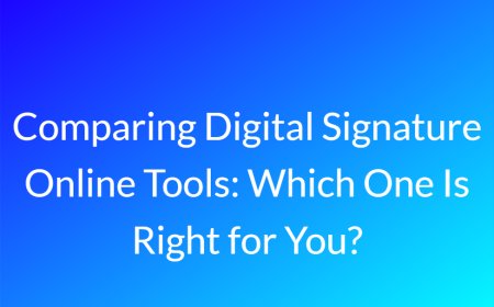Comparing Digital Signature Online Tools: Which One Is Right for You?