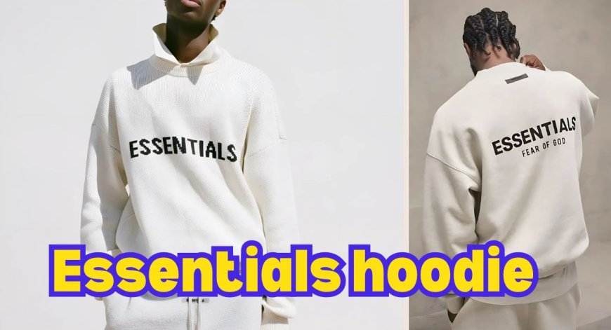 The Essentials Hoodie Lookbook