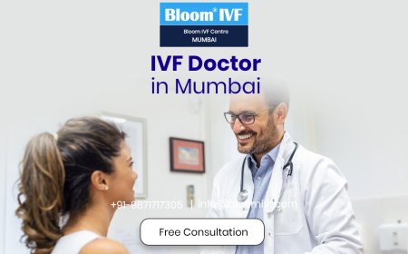 Finding the Best IVF Doctor in Mumbai: Your Guide to Fertility Care at Bloom IVF
