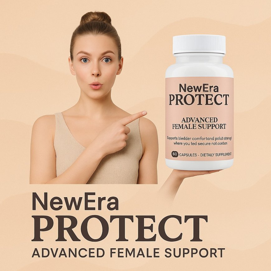 NewEra Protect: Natural Support for Bladder Control